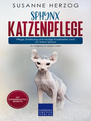 cover image of Sphynx Katzenpflege – Pflege, Ernährung und häufige Krankheiten rund um Deine Sphynx